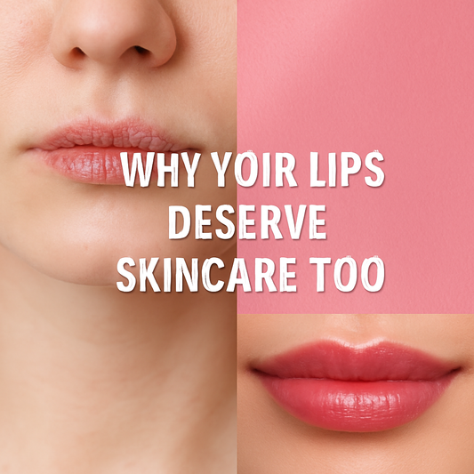 Why Your Lips Deserve Skincare Too